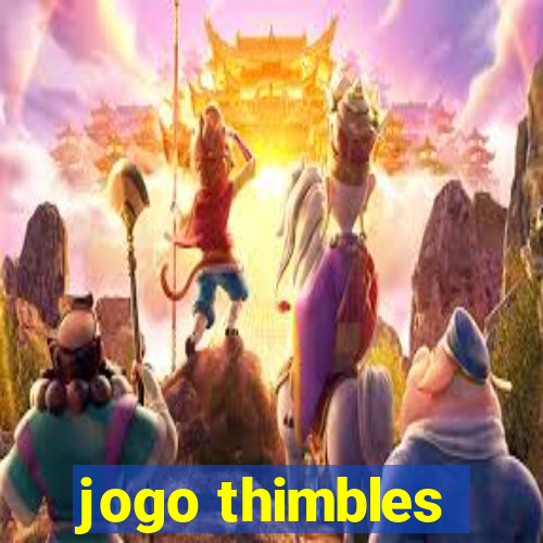 jogo thimbles